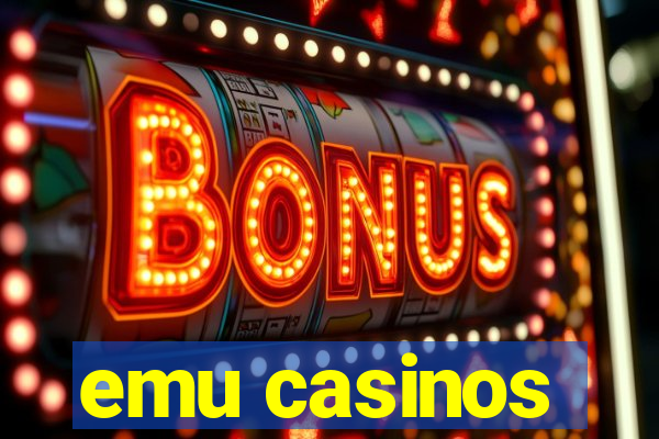 emu casinos