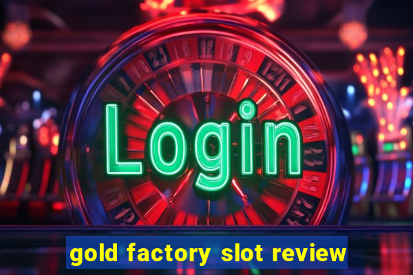 gold factory slot review