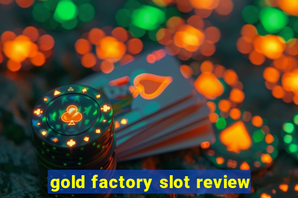 gold factory slot review