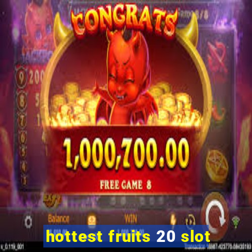 hottest fruits 20 slot