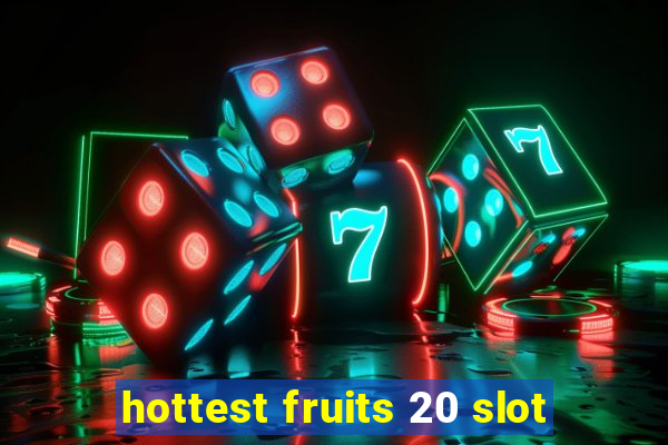 hottest fruits 20 slot