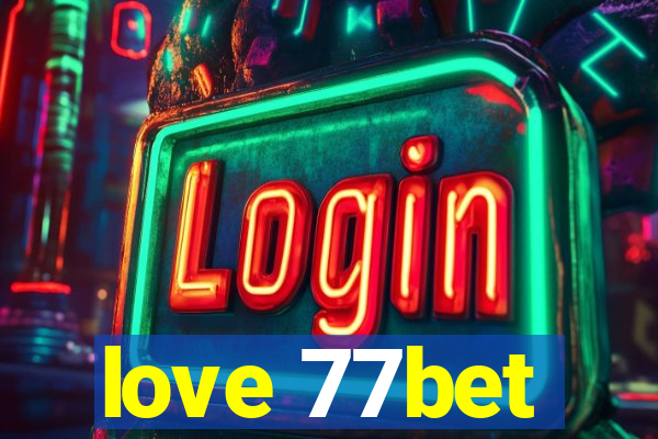 love 77bet