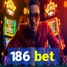 186 bet