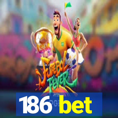 186 bet