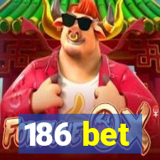 186 bet