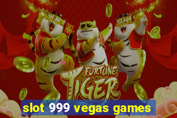 slot 999 vegas games