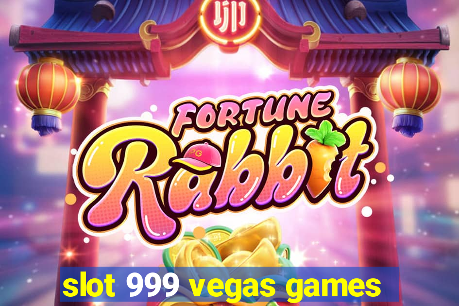 slot 999 vegas games