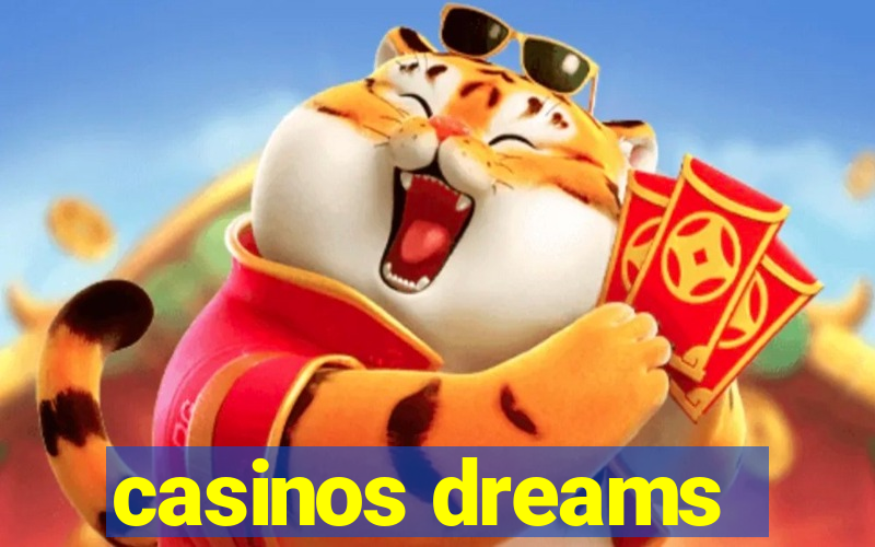 casinos dreams