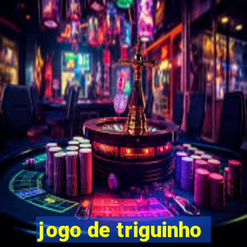 jogo de triguinho