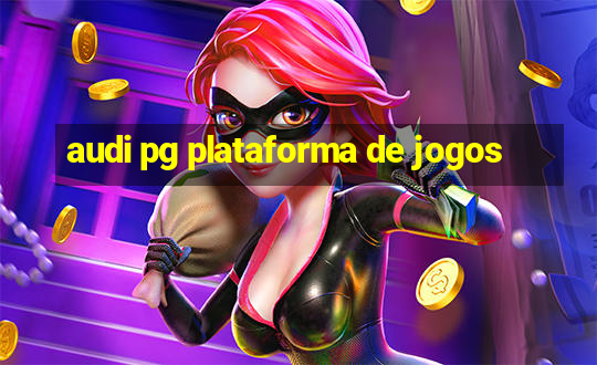 audi pg plataforma de jogos