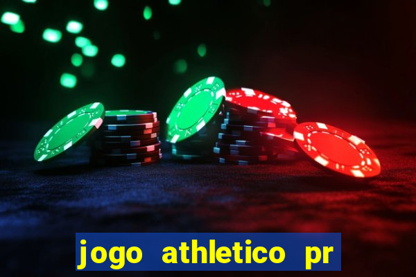 jogo athletico pr onde assistir