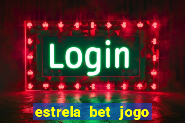 estrela bet jogo do tigre