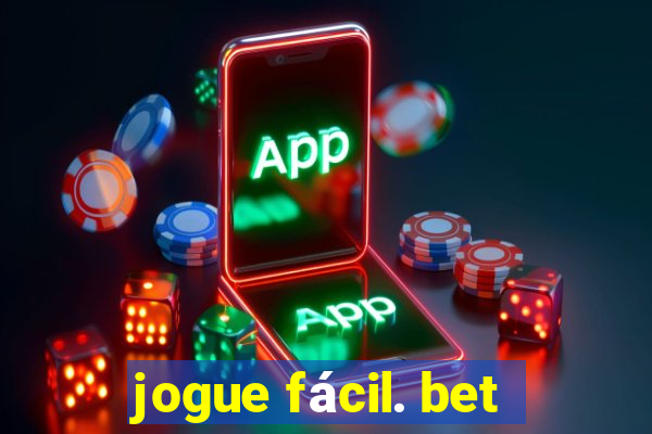 jogue fácil. bet