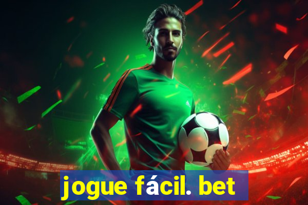 jogue fácil. bet