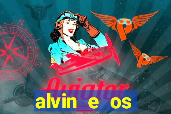 alvin e os esquilos esquiletes nomes