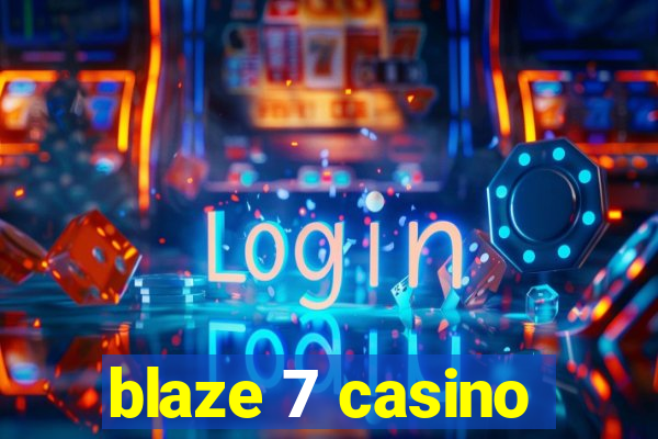 blaze 7 casino