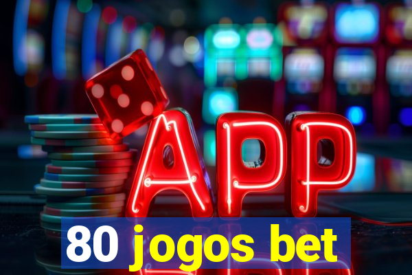 80 jogos bet