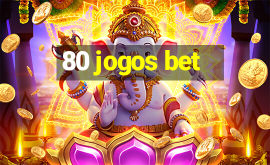 80 jogos bet