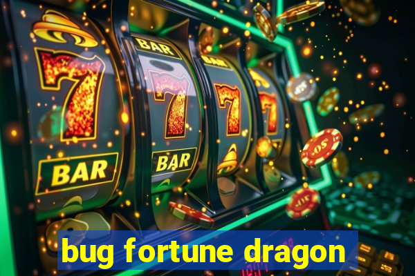 bug fortune dragon