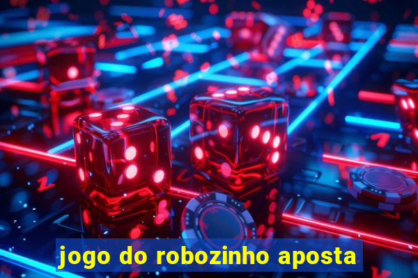 jogo do robozinho aposta