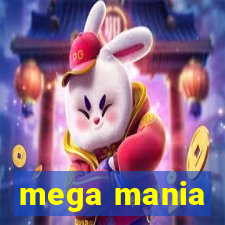 mega mania