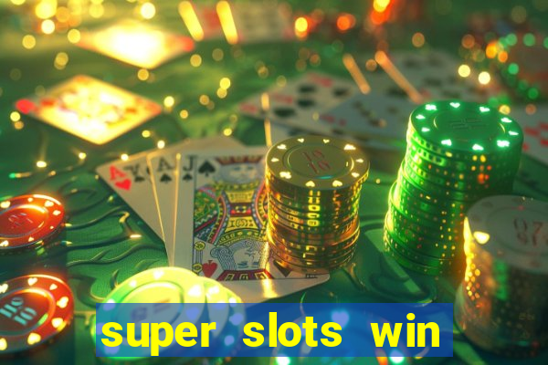 super slots win big slot