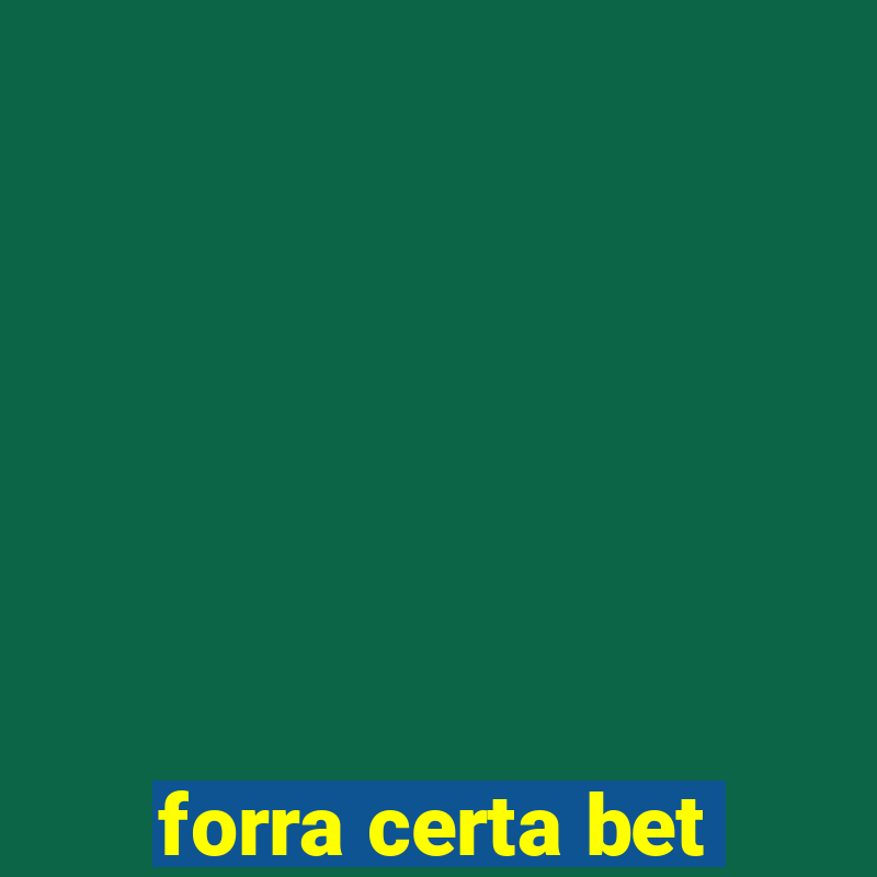 forra certa bet