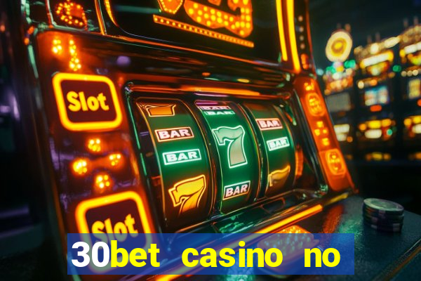 30bet casino no deposit bonus