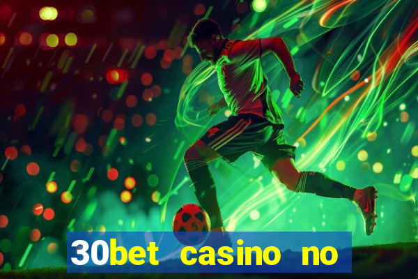 30bet casino no deposit bonus