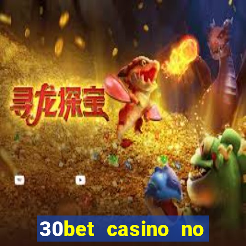 30bet casino no deposit bonus