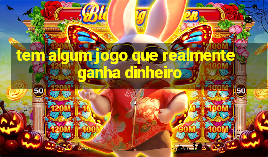 tem algum jogo que realmente ganha dinheiro