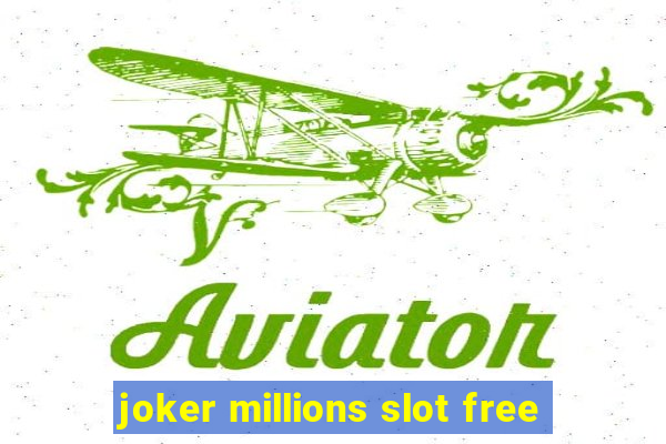 joker millions slot free