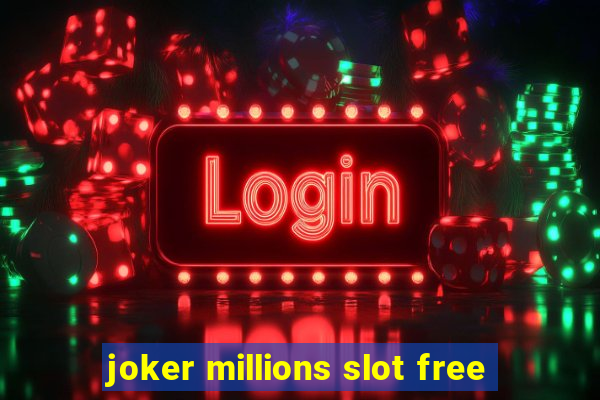 joker millions slot free