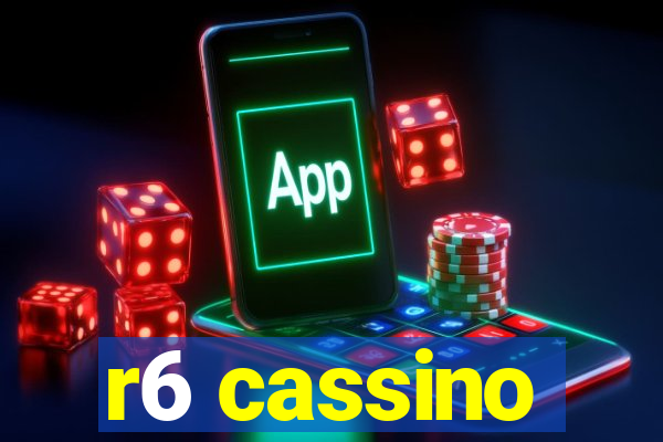 r6 cassino