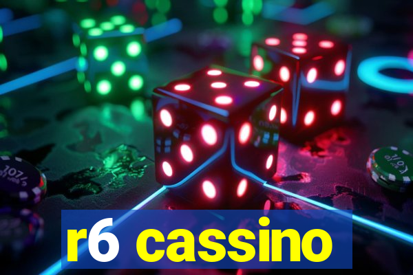 r6 cassino