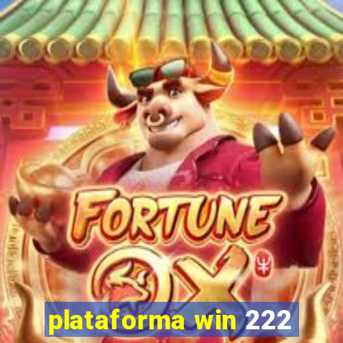 plataforma win 222