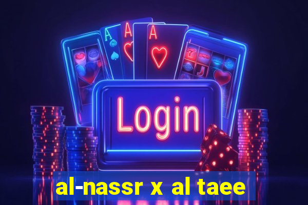 al-nassr x al taee