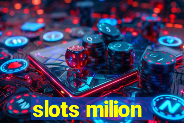 slots milion