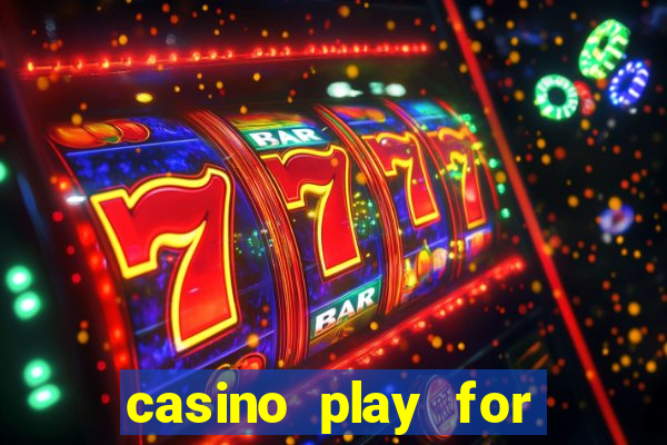 casino play for fun games