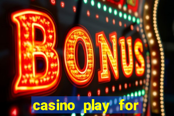 casino play for fun games