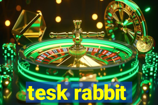 tesk rabbit