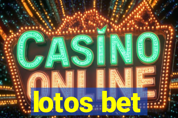 lotos bet