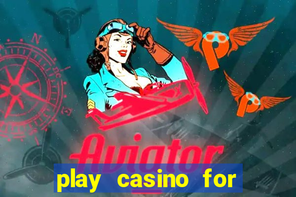 play casino for real money