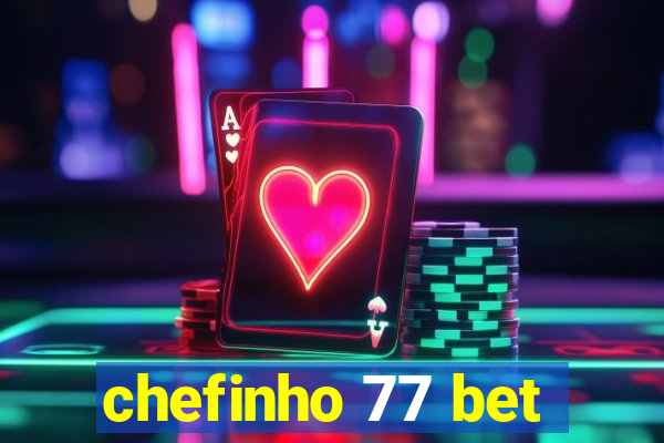 chefinho 77 bet