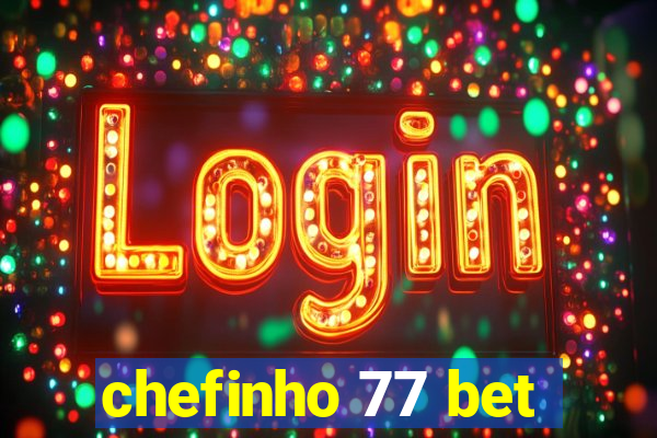 chefinho 77 bet