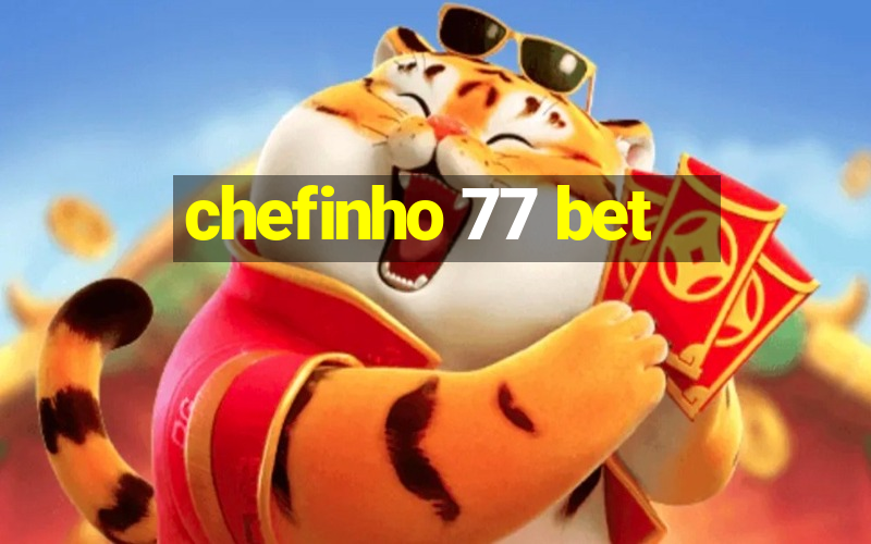 chefinho 77 bet