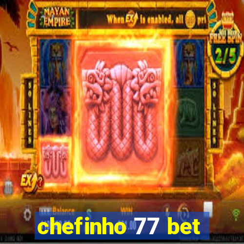 chefinho 77 bet