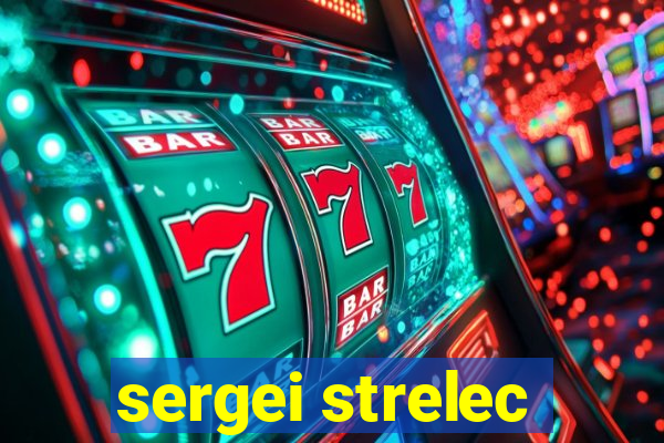 sergei strelec