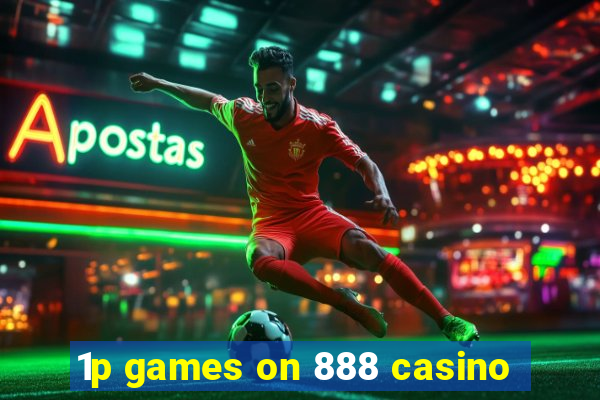 1p games on 888 casino