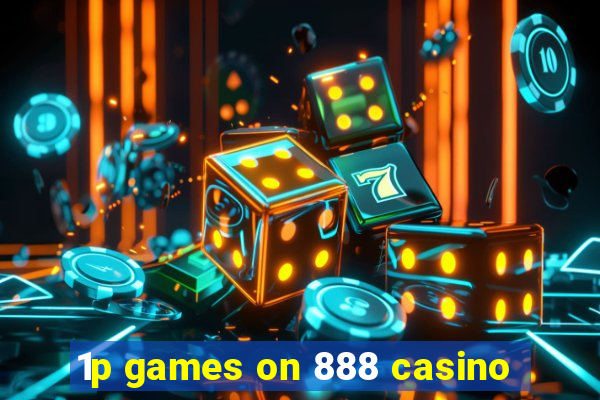 1p games on 888 casino